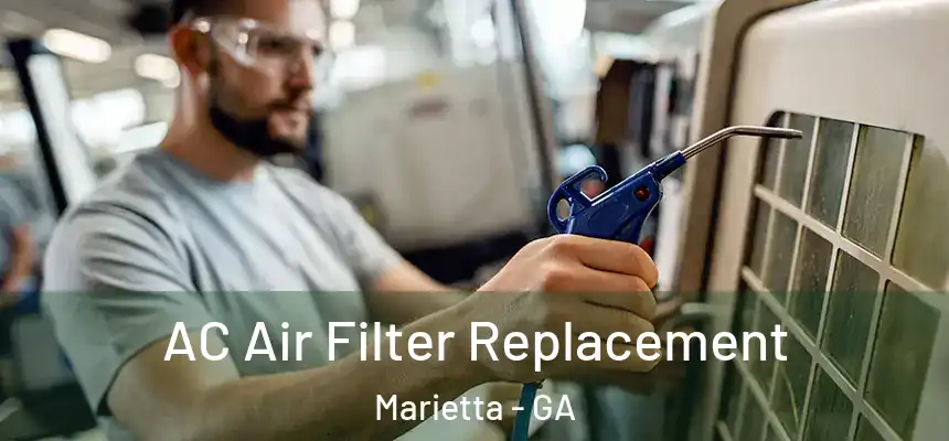  AC Air Filter Replacement Marietta - GA