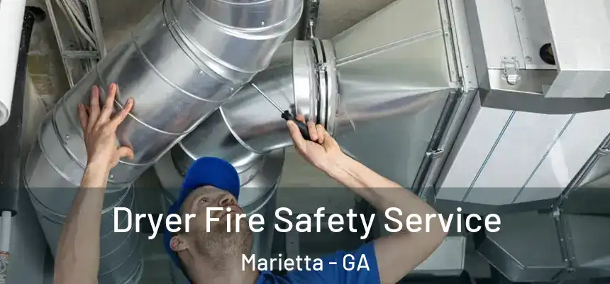  Dryer Fire Safety Service Marietta - GA