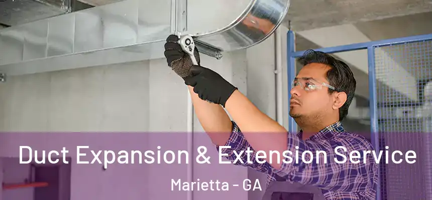  Duct Expansion & Extension Service Marietta - GA