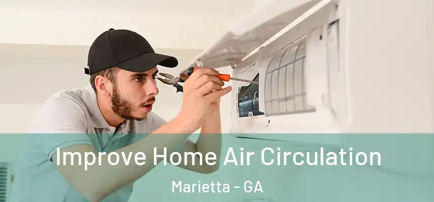  Improve Home Air Circulation Marietta - GA