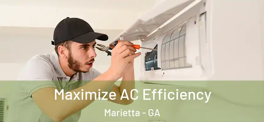  Maximize AC Efficiency Marietta - GA