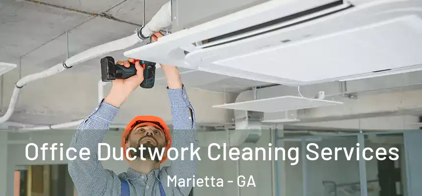  Office Ductwork Cleaning Services Marietta - GA