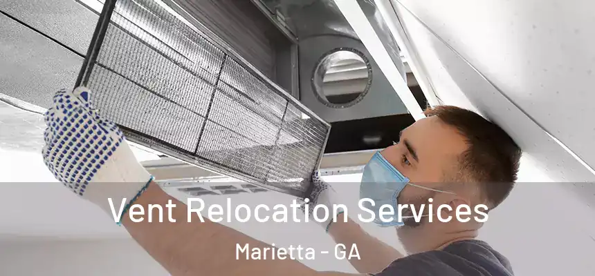  Vent Relocation Services Marietta - GA